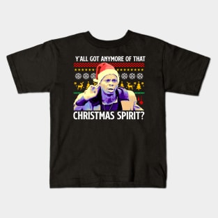 Y'All got Anymore of That Christmas Spirit? Kids T-Shirt